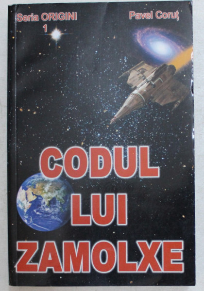 CODUL LUI ZAMOLXE , SERIA ORIGINI 1 de PAVEL CORUT , 2008