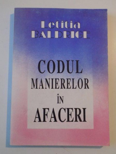 CODUL MANIERELOR IN AFACERI de LETITIA BALDRIGE ,  1996