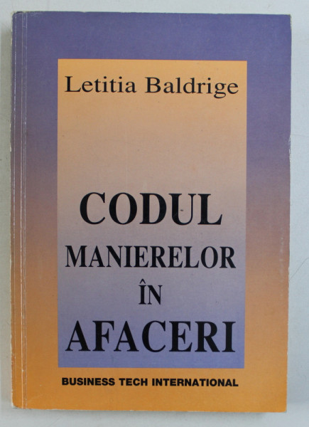 CODUL MANIERELOR IN AFACERI , de LETITIA BALDRIGE