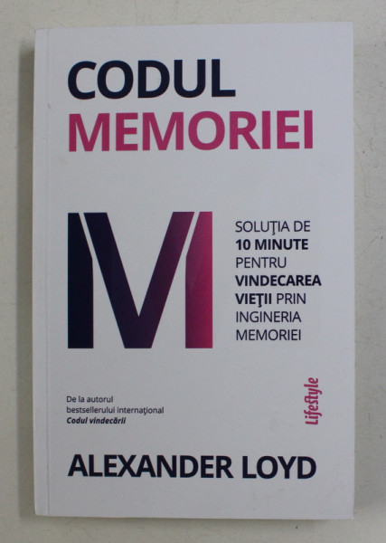 CODUL MEMORIEI , SOLUTIA DE 10 MINUTE PENTRU VINDECAREA VIETII PRIN INGINERIA MEMORIEI , DE ALEXANDER LOYD , 2020 , MICI DEFECTE ALE COTORULUI