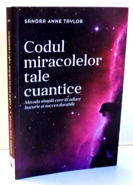 CODUL MIRACOLELOR TALE CUANTICE de SANDRA ANNE TAYLOR , 2016