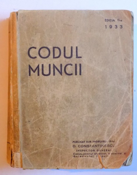 CODUL MUNCII , EDITIA A II-A de D. CONSTANTINESCU , 1933