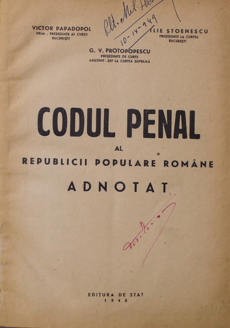 CODUL PENAL AL REPUBLICII POPULARE ROMANE ADNOTAT de VICTOR PAPADOPOL...G.V. PROTOPOPESCU , 1948 , DEFECT LA COTOR *