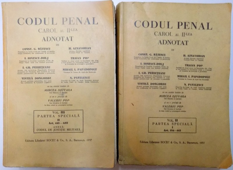 CODUL PENAL CAROL AL II - LEA ADNOTAT , VOL. II PARTEA SPECIALA I (ART. 184 - 442) VOL. III PARTEA SPECIALA II ( ART. 443 - 603) de CONST. G. RATESCU , I. IONESCU DOLJ , H. AZNAVORIAN ... , 1937