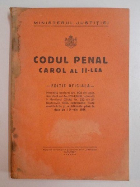 CODUL PENAL , CAROL AL II - LEA , EDITIE OFICIALA , 1938