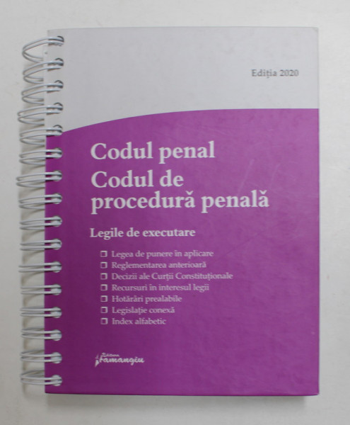 CODUL PENAL . CODUL DE PROCEDURA PENALA - LEGILE DE EXECUTARE , 2020