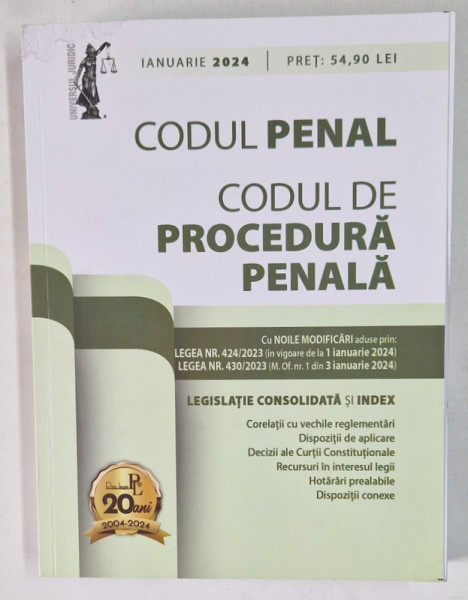 CODUL PENAL , CODUL DE PROCEDURA PENALA , LEGISLATIE CONSOLIDATA SI INDEX  , editie ingrijita de DAN LUPASCU , 2024