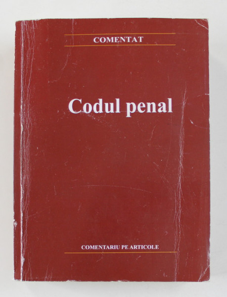 CODUL PENAL COMENTAT , ART . 1 - 446 de GEORGINA BODORONCEA ...MARIA VASILE  , 2014