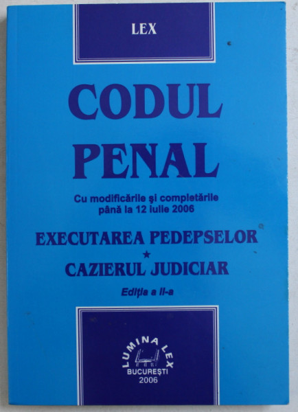 CODUL PENAL CU MODIFICARILE SI COMPLETARILE PANA LA 12 IULIE 2006