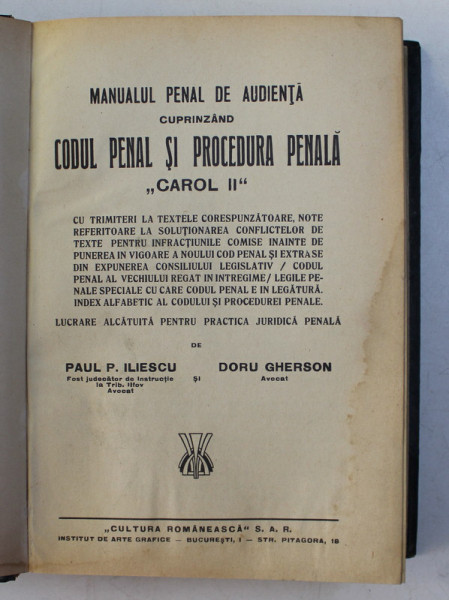 CODUL PENAL DE AUDIENTA CUPRINZAND CODUL PENAL SI PROCEDURA PENALA ' CAROL II ' de PAUL P. ILIESCU si DORU GHERSON , 1936 , PREZINTA HALOURI DE APA * CARE NU AFECTEAZA TEXTUL *