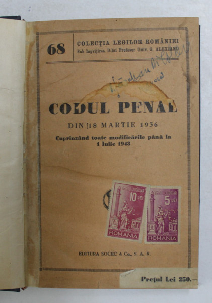 CODUL PENAL DIN 18 MARTIE 1936 - CUPRINZAND TOATE MODIFICARILE PANA LA 1 IULIE 1943