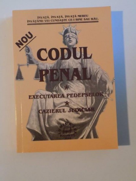 CODUL PENAL , EXECUTAREA PEDEPSELOR , CAZIERUL JUDICIAR 2015
