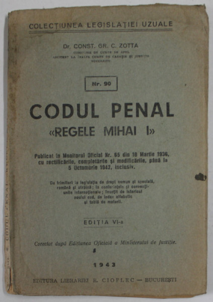 CODUL PENAL '' REGELE MIHAI I &quot; de Dr. CONST. GR. C. ZOTTA , 1943