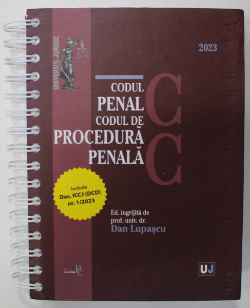 CODUL PENAL SI CODUL DE PROCEDURA PENALA , editie ingrijita de DAN LUPASCU , 2023