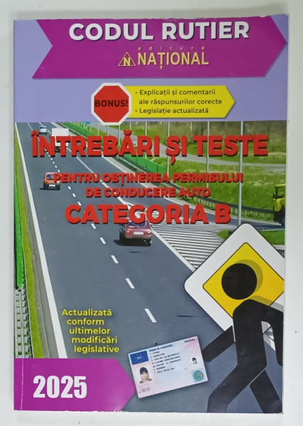 CODUL RUTIER , INTREBARI SI TESTE PENTRU ...CATEGORIA B , 2025