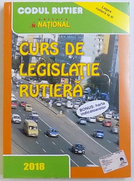 CODUL RUTIER - LEGEA RUTIERA LA ZI - CURS DE LEGISLATIE RUTIERA de DAN CHIRIAC, 2018