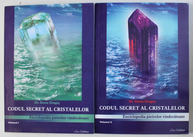 CODUL SECRET AL CRISTALELOR - ENCICLOPEDIA PIETRELOR VINDECATOARE VOL. I - II de DORIN DRAGOS , 2005