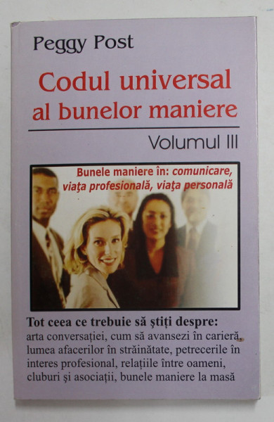 CODUL UNIVERSAL AL  BUNELOR MANIERE de PEGGY POST , VOLUMUL III , ANII '2000
