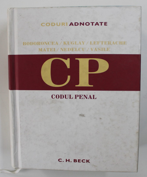 CODURI ADNOTATE - CODUL PENAL , editie de GEORGIANA BODORONCEA ...FRANCISCA VASILE , 2007 *PREZINTA SUBLINIERI IN TEXT CU CREIONUL