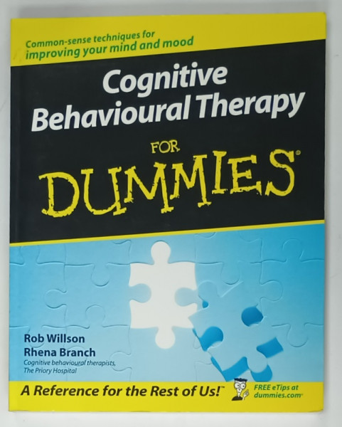 COGNITIVE BEHAVIOURAL THERAPHY FOR DUMMIES by ROB WILLSON and RHENA  BRANCH , 2006