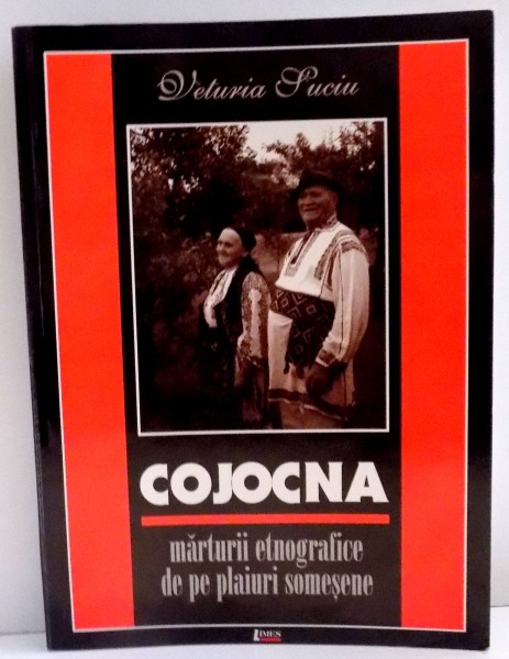 COJOCNA , MARTURII ETNOGRAFICE DE PE PLAIURI SOMESENE de VETURIA SUCIU , DEDICATIE * , 2003