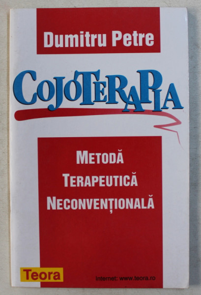 COJOTERAPIA  - METODA TERAPEUTICA NECONVENTIONALA de DUMITRU PETRE , 1999