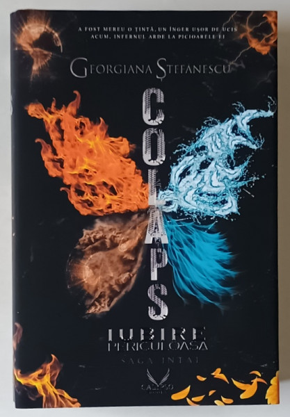 COLAPS , SERIA IUBIRE PERICULOASA , VOLUMUL IV de GEORGIANA STEFANESCU , 2024 *EDITIE DE COLECTIE