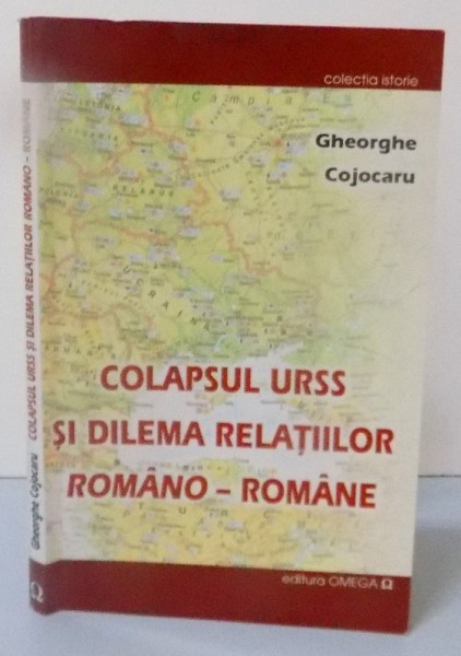COLAPSUL URSS SI DILEMA RELATIILOR ROMANO-ROMANE , 2001 , DEDICATIE*