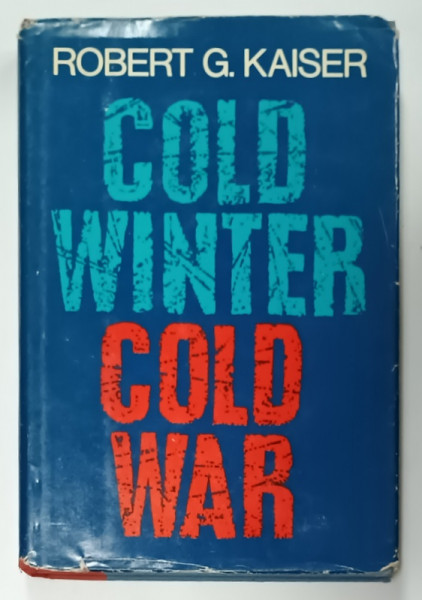 COLD WINTER , COLD WAR by ROBERT G. KAISER , 1974