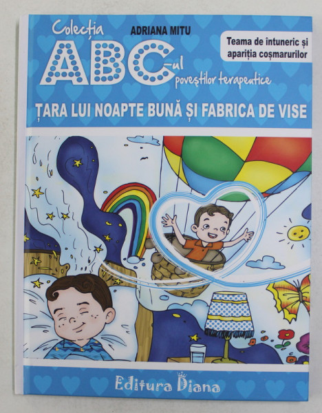 COLECTIA ABC - UL POVESTILOR TERAPEUTICE - TARA LUI NOAPTE BUNA SI FABRICA DE VISE de ADRIANA MITU , ANII '2000