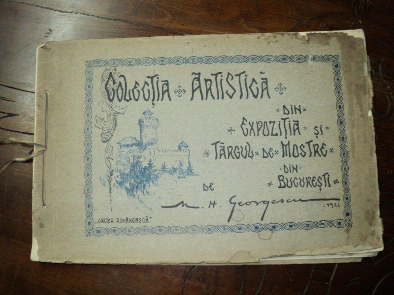 COLECTIA ARTISTICA DIN EXPOZITIA SI TARGUL DE MOSTRE DIN BUCURESTI, M. H. GEORGESCU, 1921