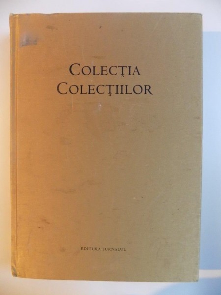 COLECTIA COLECTIILOR , VOLUMUL III , 2007 * LIPSA CD - URI