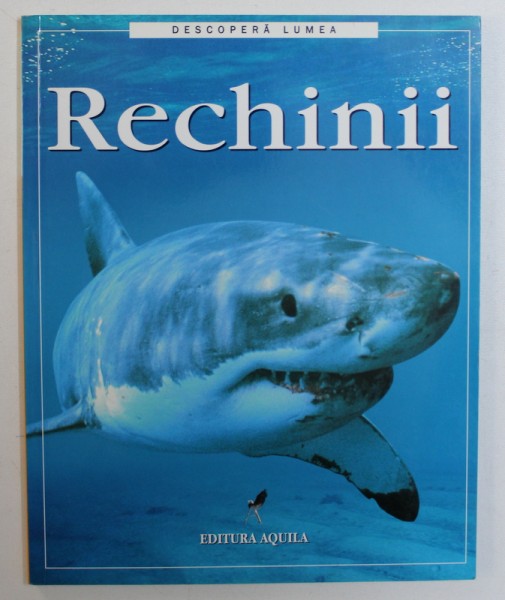 COLECTIA &amp;quot; DESCOPERA  LUMEA &amp;quot; : RECHINII de JONATHAN SHEIKH - MILLER , 2004 , PREZINTA URME DE UZURA