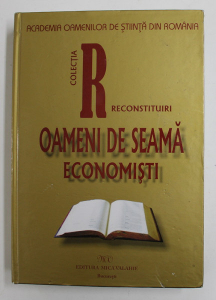 COLECTIA RECONSTITURI - OAMENI DE SEAMA  ECONOMISTI , 2013 , PREZINTA PETE , URME DE UZURA SI DE INDOIRE *