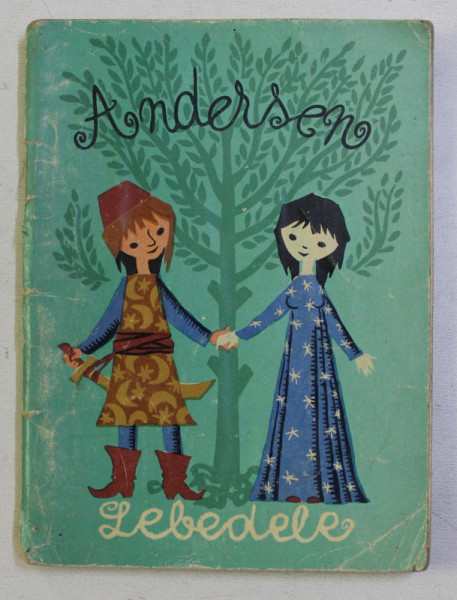 COLECTIA TRAISTA CU POVESTI : LEBEDELE de H. CH. ANDERSEN , ILUSTRATII de CLELIA OTTONE , 1962