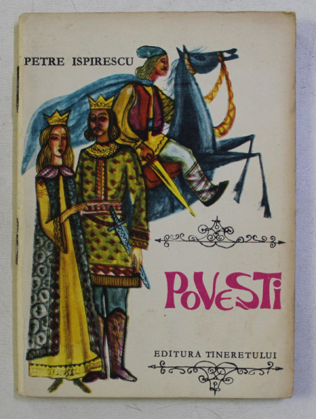 COLECTIA TRAISTA CU POVESTI : POVESTI (SAREA IN BUCATE , GREUCEANU) de PETRE ISPIRESCU , ILUSTRATII de GH. CERNAIANU , 1966