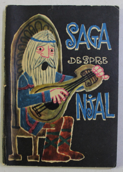 COLECTIA TRAISTA CU POVESTI : SAGA DESPRE NJAL (FRAGMENTE) , ILUSTRATII de CLELIA OTTONE , 1966