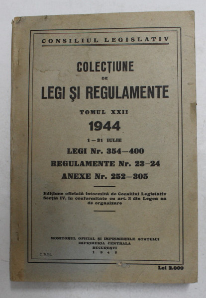 COLECTIUNE DE LEGI SI REGULAMENTE , TOMUL XXII , 1 - 31 IULIE , 1944