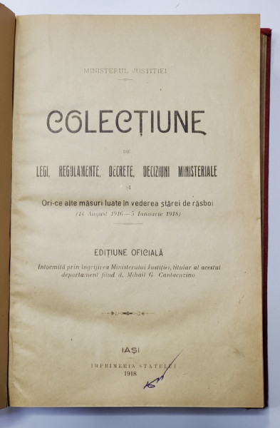 Colectiune de legi,regulamente, decrete, decizii ministeriale si orice alte masuri luate in vederea starii de razboi - Iasi, 1918