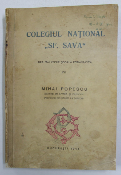 COLEGIUL NATIONAL "SF. SAVA" , CEA MAI VECHE SCOALA ROMANEASCA de MIHAI POPESCU , 1944