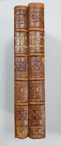 COLIBA LUI MOS TOMA SAU VIATA NEGRILOR IN SUDUL STATELOR UNUITE DIN AMERICA de MISTRESS HARRIET BEECHER STOWE, VOL.I-II - IASI, 1853