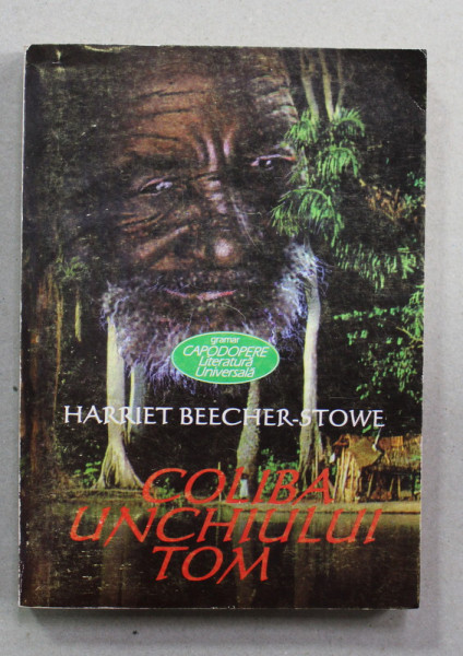 COLIBA UNCHIULUI TOM de HARRIET BEECHER - STOWE , 2002