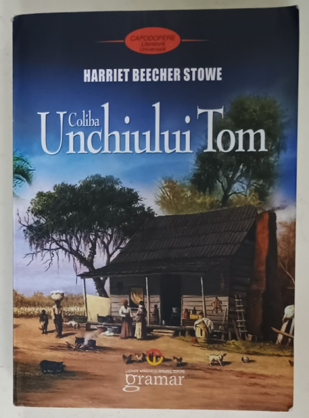 COLIBA  UNCHIULUI TOM de HARRIET BEECHER STOWE , 2010