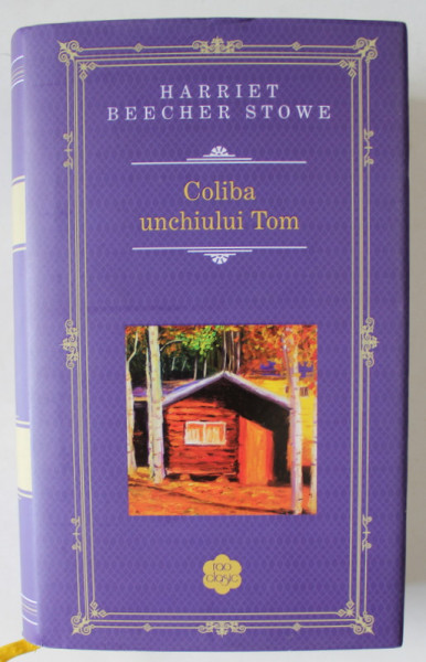 COLIBA UNCHIULUI TOM de HARRIET BEECHER STOWE , 2014
