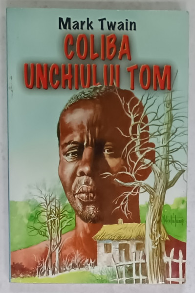 COLIBA UNCHIULUI TOM de MARK TWAIN , 2003
