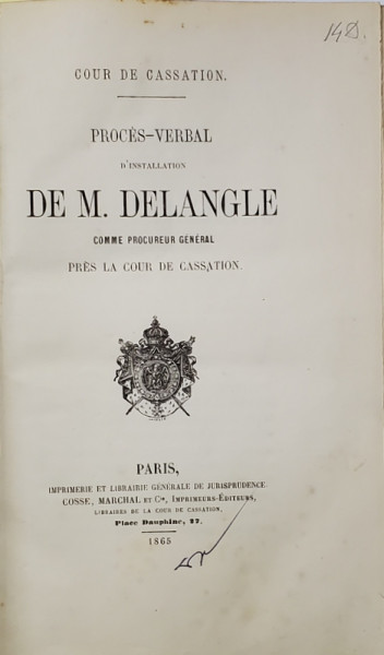 COLIGAT DE 7 PROCESE VERBALE SI DISCURSURI DE INSTALARE , DIVERSI  PROCURORI GENERALI  LA CURTEA DE CASATIE FRANCEZA , PARIS , 1865- 1875