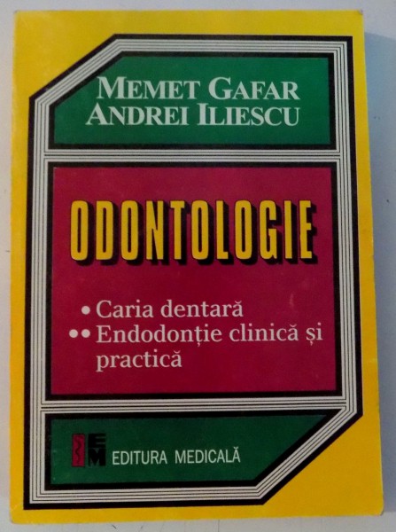 COLIGAT ODONTOLOGIE , CARIA DENTARA SI ENDODONTIE CLINICA SI PRACTICA de MEMET GAFAR SI ANDREI ILIESCU , VOL I-II , 1999