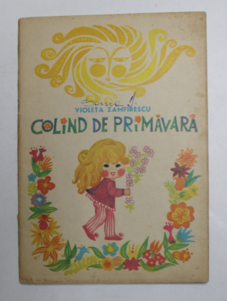 COLIND DE PRIMAVARA , versuri de VIOLETA ZAMFIRESCU , ilustratii de RENATA DUNCAN , 1969