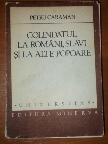 COLINDATUL LA ROMANI,SLAVI SI ALTE POPOARE-PETRU CARAMAN