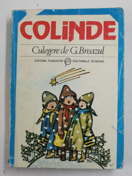 COLINDE , CULEGERE INTOCMITA DE G. BREAZUL CU DESENE DE DEMIAN , 1993